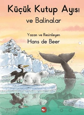 Küçük Kutup Ayısı ve Balinalar (Düz Yazılı) – Hans De Beer – Beyaz Balina Yayınları kitap kapağı