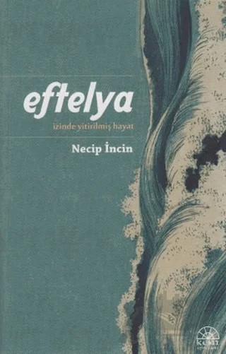 Eftelya – Necip İncin – Kent Işıkları Yayınları kitap kapağı