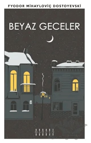 Beyaz Geceler – Fyodor Mihayloviç Dostoyevski – Mahzen Yayıncılık kitap kapağı