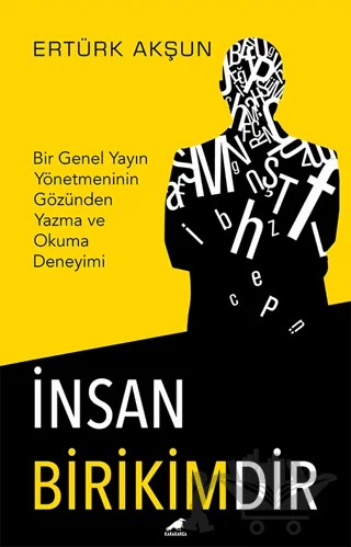 İnsan Birikimdir – Ertürk Akşun – Kara Karga Yayınları kitap kapağı