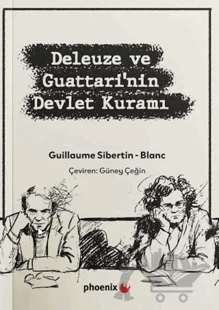 Deleuze ve Guattari’nin Devlet Kuramı – Guillaume Sibertin-Blanc – Phoenix Yayınevi kitap kapağı