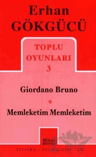 Toplu Oyunları 3 Giordano Bruno / Memleketim Memleketim – Erhan Gökgücü – Mitos Boyut Yayınları kitap kapağı