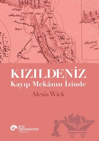 Kızıldeniz – Alexis Wick – Koç Üniversitesi Yayınları kitap kapağı