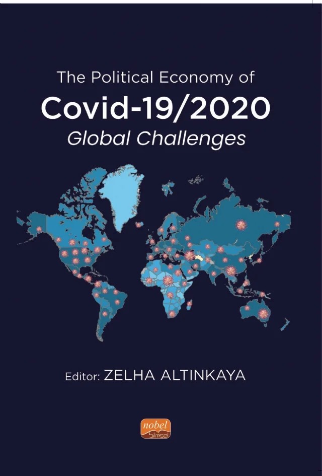 The Political Economy of COVID-19/2020 Global Challenges – Ahmet Safa Yıldırım, Armağan Gözkaman, Burak Öçlü, Ebru Caymaz, Elif Yıldırım, Fahri Erenel, Ferhan S. Çolak, İzzet Soner Ayhan, Muzaffer Ercan Yılmaz, Nevra Esentürk, Sinem Ünaldılar, Zelha Altınkaya – Nobel Bilimsel Eserler kitap kapağı