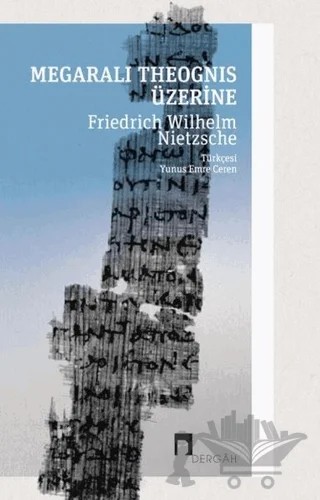 Megaralı Theognis Üzerine – Friedrich Wilhelm Nietzsche – Dergah Yayınları kitap kapağı