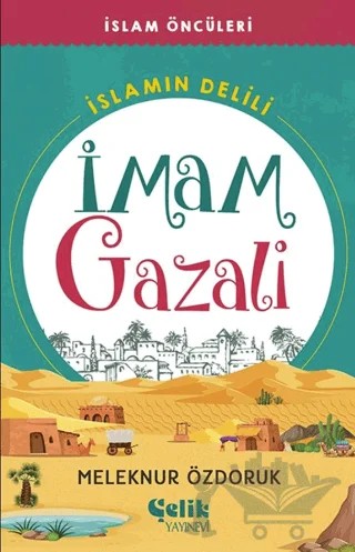 İslam’ın Delili - İmam Gazali – Meleknur Özdoruk – Çelik Yayınevi kitap kapağı