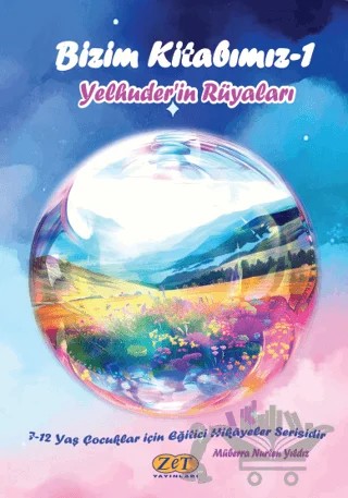 Bizim Kitabımız-1 Yelhuder’in Rüyaları – Müberra Nurten Yıldız – Zet Yayınları kitap kapağı