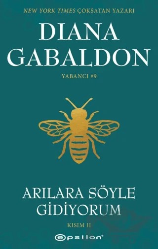 Arılara Söyle Gidiyorum (Kısım II) Yabancı #9 – Diana Gabaldon – Epsilon Yayınevi kitap kapağı