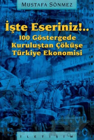 İşte Eseriniz!.. – Mustafa Sönmez – İletişim Yayınevi kitap kapağı