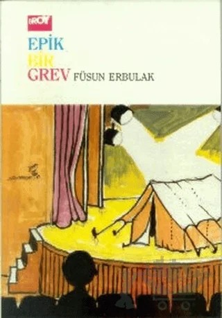 Epik Bir Grev – Füsun Erbulak – Broy Yayınları kitap kapağı