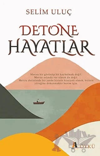 Detone Hayatlar – Selim Uluç – Akis Kitap kitap kapağı