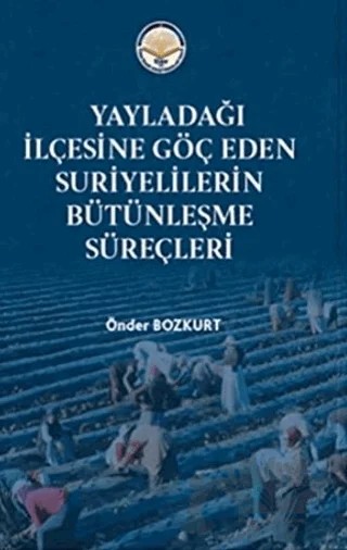 Yayladağı İlçesine Göç Eden Suriyelilerin Bütünleşme Süreçleri – Önder Bozkurt – Türk İdari Araştırmaları Vakfı kitap kapağı