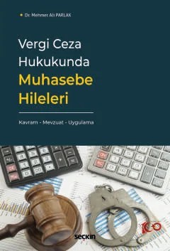 Vergi Ceza Hukukunda Muhasebe Hileleri Kavram – Mevzuat – Uygulama – Mehmet Ali Parlak – Seçkin Yayıncılık kitap kapağı