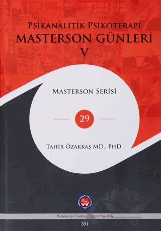 Psikanalitik Psikoterapi - Masterson Günleri 5 – Tahir Özakkaş – Psikoterapi Enstitüsü kitap kapağı