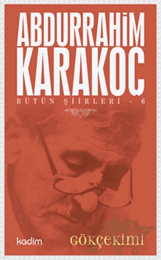 Bütün Şiirleri 6: Gökçekimi – Abdurrahim Karakoç – Kadim Yayınları kitap kapağı