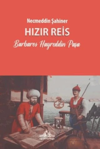 Hızır Reis – Necmeddin Şahiner – Cağaloğlu Yayınevi kitap kapağı