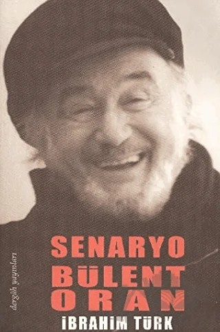 Senaryo Bülent Oran – İbrahim Türk – Dergah Yayınları kitap kapağı