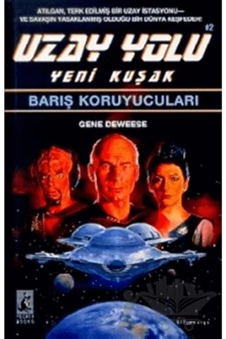 Barış Koruyucuları Uzay Yolu Yeni Kuşak – Gene Deweese – Art Basın Yayın Hizmetleri kitap kapağı