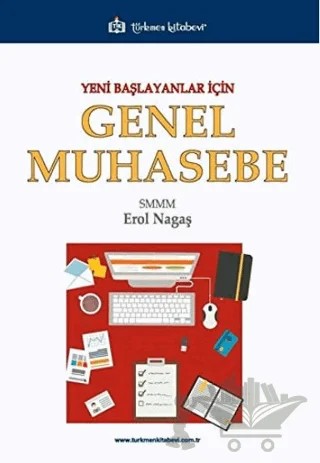 Yeni Başlayanlar İçin Genel Muhasebe – Erol Nagaş – Türkmen Kitabevi kitap kapağı