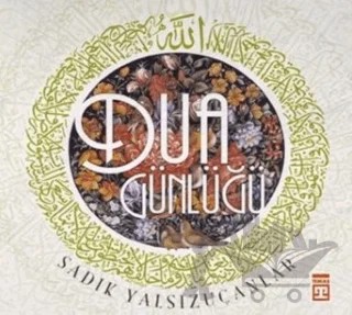 Dua Günlüğü – Sadık Yalsızuçanlar – Timaş Yayınları kitap kapağı