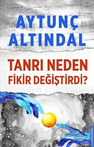 Tanrı Neden Fikir Değiştirdi? – Aytunç Altındal – Destek Yayınları kitap kapağı