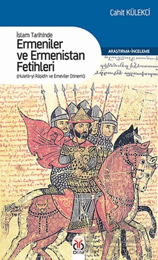 İslam Tarihinde Ermeniler ve Ermenistan Fetihleri – Cahit Külekçi – DBY Yayınları kitap kapağı