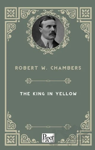 The King in Yellow – Robert W. Chambers – Paper Books kitap kapağı