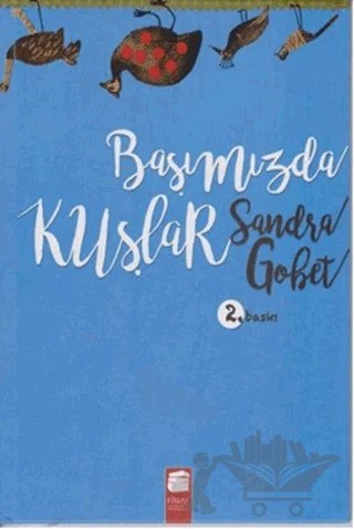 Başımızda Kuşlar (Ciltli) – Sandra Gobet – Final Kültür Sanat Yayınları kitap kapağı