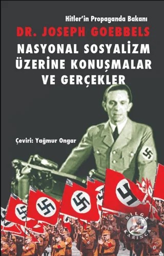 Nasyonal Sosyalizm Üzerine Konuşmalar ve Gerçekler – Josep Goebbels – Bilge Karınca Yayınları kitap kapağı