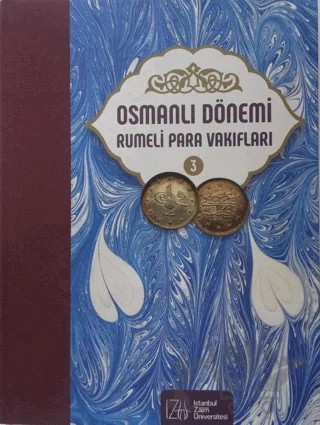 Osmanlı Dönemi Rumeli Para Vakıfları Cilt 3 – Mehmet Bulut – İstanbul Sabahattin Zaim Üniversitesi Yayınları kitap kapağı