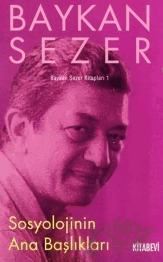 Sosyolojinin Ana Başlıkları – Baykan Sezer – Kitabevi Yayınları kitap kapağı