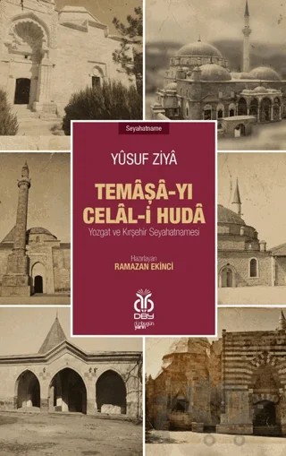 Temaşa-yı Celal-i Huda: Yozgat ve Kırşehir Seyahatnamesi – Yusuf Ziya – DBY Yayınları kitap kapağı