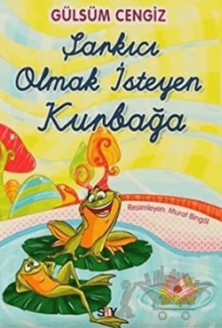 Şarkıcı Olmak İsteyen Kurbağa – Gülsüm Cengiz – Say Çocuk kitap kapağı