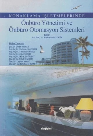 Konaklama İşletmelerinde Önbüro Yönetimi ve Önbüro Otomasyon İşlemleri – Burhanettin Zengin, Ceyhun Akyol, Murat Doğdubay, Mustafa Kader Altan, Nihat Demirtaş, Oğuz Türkay, Orhan Batman, Şehnaz Demirkol – Değişim Yayınları kitap kapağı