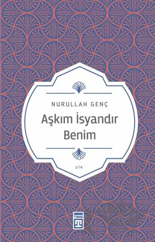 Aşkım İsyandır Benim – Nurullah Genç – Timaş Yayınları kitap kapağı