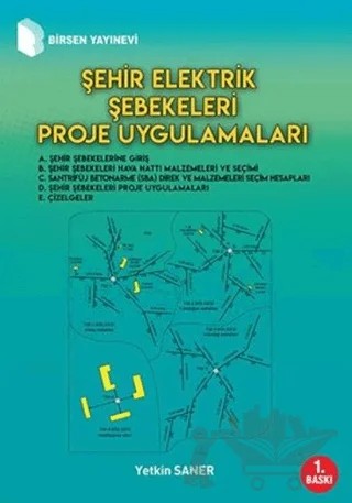 Şehir Elektrik Şebekeleri Proje Uygulamaları – Yetkin Saner – Birsen Yayınevi kitap kapağı