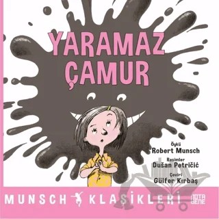 Yaramaz Çamur – Robert Munsch – Nota Bene Yayınları kitap kapağı