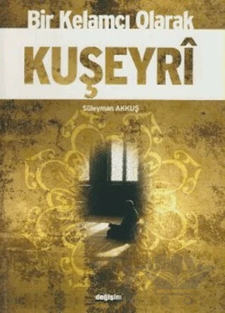 Bir Kelamcı Olarak Kuşeyri – Süleyman Akkuş – Değişim Yayınları kitap kapağı