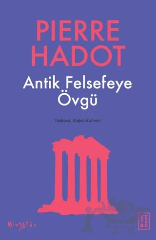 Antik Felsefeye Övgü – Pierre Hadot – Ketebe Yayınları kitap kapağı