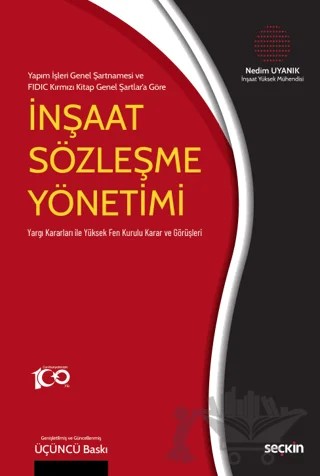 Yapım İşleri Genel Şartnamesi ve FIDIC Kırmızı Kitap Genel Şartlar'a Göre - İnşaat Sözleşme Yönetimi – Nedim Uyanık – Seçkin Yayıncılık kitap kapağı