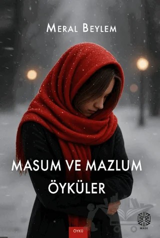 Masum ve Mazlum Öyküler – Meral Beylem – Mask Yayınları kitap kapağı