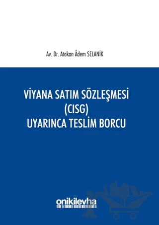 Viyana Satım Sözleşmesi (CISG) Uyarınca Teslim Borcu – Atakan Adem Selanik – On İki Levha Yayınları kitap kapağı