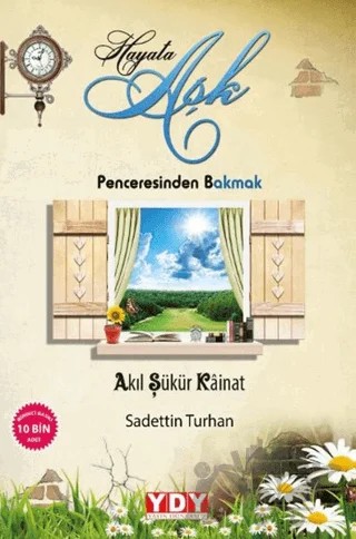 Hayata Aşk Penceresinden Bakmak – Sadettin Turhan – YDY Yayınları kitap kapağı