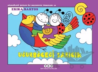 Uğurböceği Sevecen ile Salyangoz Tomurcuk 39: Uğurböceği Sarıcık – Erika Bartos – Yapı Kredi Yayınları kitap kapağı
