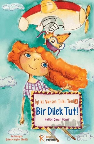 Tilki Toni 3 - Bir Dilek Tut! – Hafize Çınar Güner – Kelime Yayınları kitap kapağı