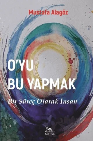 O’yu Bu Yapmak – Mustafa Alagöz – Sarmal Kitabevi kitap kapağı
