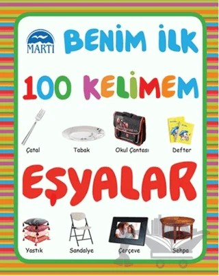 Benim İlk 100 Kelimem : Eşyalar – Kolektif – Martı Çocuk Yayınları kitap kapağı