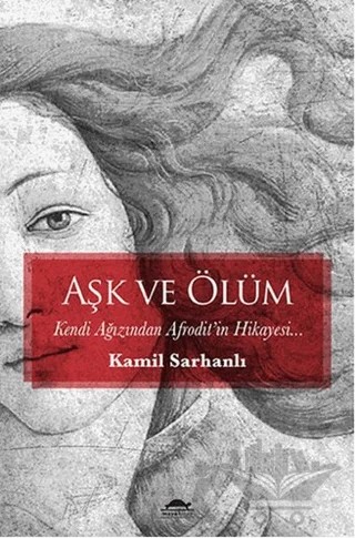 Aşk ve Ölüm – Kamil Sarhanlı – Maya Kitap kitap kapağı