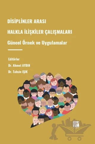 Disiplinler Arası Halkla İlişkiler Çalışmaları Güncel Örnek Ve Uygulamala – Kolektif – Gazi Kitabevi kitap kapağı