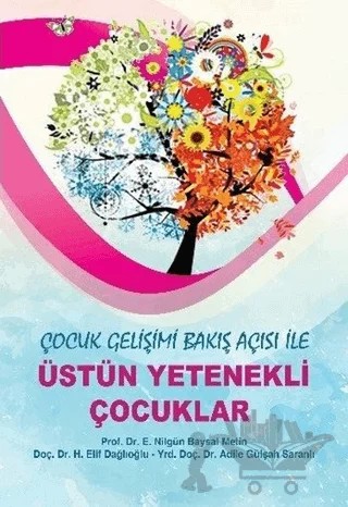 Çocuk Gelişimi Bakış Açısı ile Üstün Yetenekli Çocuklar – Adile Gülşah Saranlı, E.Nilgün Baysal Metin, H. Elif Dağlıoğlu – Hedef CS Yayıncılık kitap kapağı